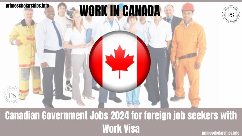 Canadian Government Jobs 2024 for foreign job seekers with Work Visa